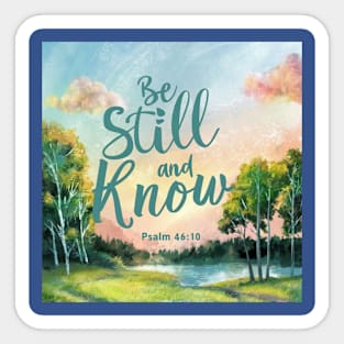 Be Still and Know Sticker